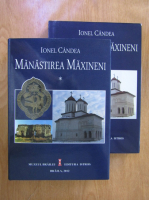 Ionel Candea - Manastirea Maxineni (2 volume)