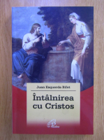 Juan Esquerda Bifet - Intalnirea cu Cristos