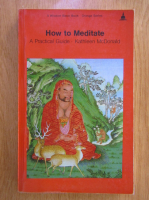 Anticariat: Kathleen McDonald - How to Meditate