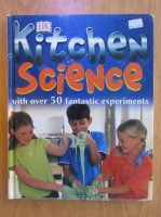 Kitchen Science With Over 50 Fantastic Experiments