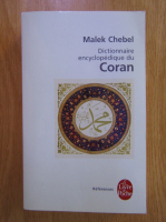 Anticariat: Malek Chebel - Dictionnaire encyclopedique du Coran