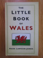 Anticariat: Mark Lawson Jones - The Little Book of Wales
