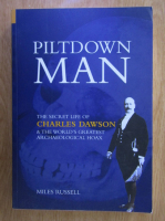 Anticariat: Miles Russell - Piltdown Man. The Secret Life of Charles Dawson