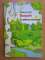 Mircea Pop - Povestiri din padurea mincinoasa