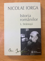 Nicolae Iorga - Istoria romanilor, volumul I 1. Stramosii