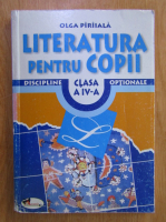 Olga Piriiala - Literatura pentru copii, clasa a IV-a