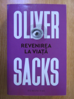 Anticariat: Oliver Sacks - Revenirea la viata