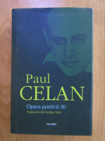 Paul Celan - Opera poetica (volumul 2)