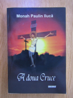 Paulin Iluca - A doua Cruce