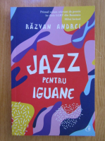 Razvan Andrei - Jazz pentru iguane