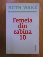 Ruth Ware - Femeia din cabina 10