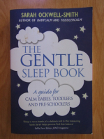 Sarah Ockwell Smith - The Gentle Sleep Book