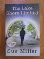 Anticariat: Sue Miller - The Lake Shore Limited