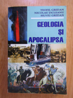 Teofil Gridan - Geologia si apocalipsa