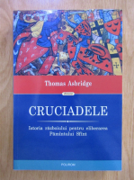 Thomas Asbridge - Cruciadele