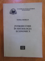 Anticariat: Toma Roman - Introducere in sociologia economica