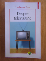 Umberto Eco - Despre televiziune
