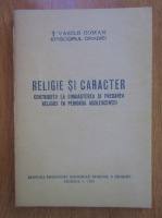 Vasile Coman - Religie si caracter. Contributii la cunoasterea si predarea religiei in perioada adolescentei