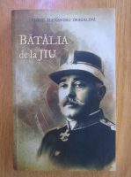 Virgil Alexandru Draganila - Batalia de la Jiu