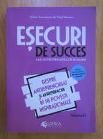 Vlad Mocanu - Esecuri de succes ale antreprenorilor romani (volumul 1)