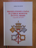 Adrian Iscru - Prozelitismul papal in Tarile Romane in Evul Mediu. Veacurile XV-XVI