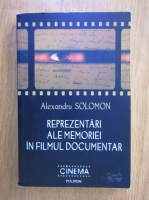 Alexandru Solomon - Reprezentari ale memoriei in filmul documentar