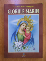 Anticariat: Alfons Maria de Liguori - Gloriile Mariei