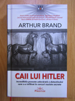 Arthur Brand - Caii lui Hitler