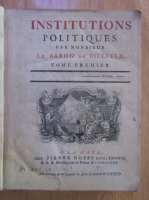 Baron de Bielfeld - Institutions politiques, tome 1 (1760)