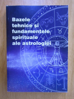 Bazele tehnice si fundamentele spirituale ale astrologiei