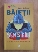Betsy de Thierry - Baietii sensibili