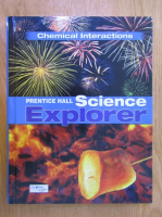 Anticariat: Chemical Interactions. Prentice Hall Science Explorer