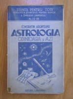 Anticariat: Constantin Arginteanu - Astrologia odinioara si azi (1945)