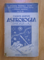 Constantin Arginteanu - Astrologia odinioara si azi