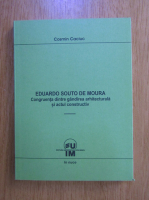 Cosmin Caciuc - Eduardo Souto de Moura. Congruenta dintre gandirea arhitecturala si actul constructiv