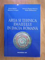 Doina Benea - Arta si tehnica emailului in Dacia Romana