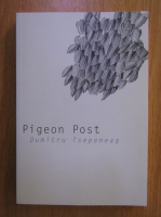 Dumitru Tsepeneag - Pigeon Post
