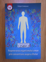 Grigori Grabovoi - Regenerarea organismului uman prin concentrare asupra cifrelor
