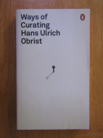 Hans Ulrich Obrist - Ways of Curating