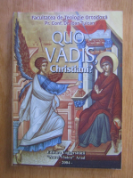 Ioan Tulcan - Quo Vadis, christiani?