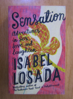 Isabel Losada - Sensation. Adventures in Sex, Love and Laughter