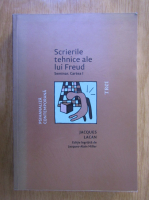 Jacques Lacan - Scrierile tehnice ale lui Freud. Seminar. Cartea I