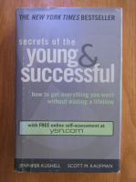 Anticariat: Jennifer Kushnell - Secrets of the Young and Successful