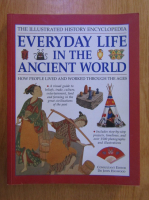 John Haywood - The Illustrated History Encyclopedia. Everyday Life in The Ancient World