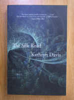 Kathryn Davis - The Silk Road