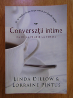 Linda Dillow - Conversatii intime ca de la femeie la femeie