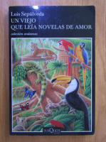 Luis Sepulveda - Un viejo que leia novelas de amor