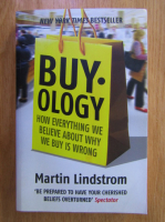 Martin Lindstrom - Buyology. How We Believe Everything About Why We Buy is Wrong