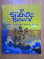 Meredith Rusu - Silenzio, Bruno. Cand nu te crezi in stare, striga cu voce tare!