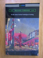 Michael Chekhov - To the Actor. On the Technique of Acting